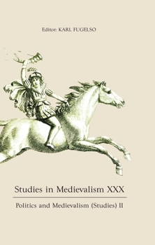 Hardcover Studies in Medievalism XXX: Politics and Medievalism (Studies) II Book