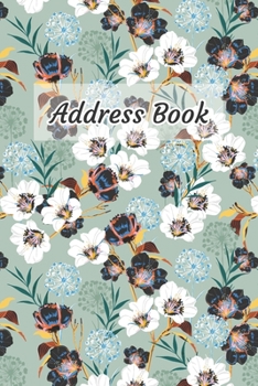 Address Book: Beautiful Flower Design | Keep Your Important Contacts in The One Organizer Name, Addresses, Email, Phone Numbers, Birthday | Custom Alphabetical Organizer