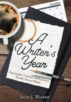 Hardcover A Writer's Year: Daily Insights, Challenges, and Inspirations for the Devout Writer Book