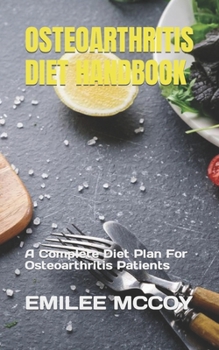 Paperback Osteoarthritis Diet Handbook: A Complete Diet Plan For Osteoarthritis Patients Book