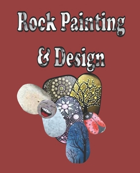 Paperback Rock Painting & Design: Fun Activity book for all ages, Place your design on paper to keep a Catalogs Book