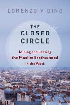 Paperback The Closed Circle: Joining and Leaving the Muslim Brotherhood in the West Book