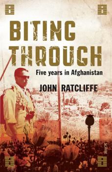 Paperback Biting Through: Five Years in Afghanistan Book