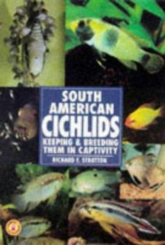 Paperback South American Cichlids: Keeping & Breeding Them in Captivity Book