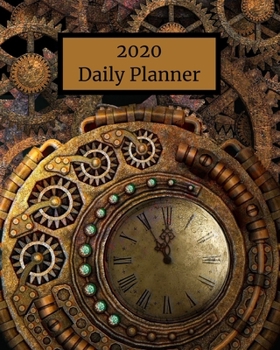2020 Daily Planner: Steampunk; January 1, 2020 - December 31, 2020; 8" x 10"