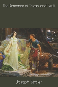 Paperback The Romance of Tristan and Iseult Book