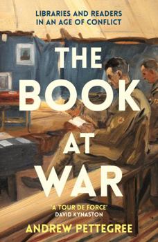 Hardcover The Book at War: Libraries and Readers in an Age of Conflict Book