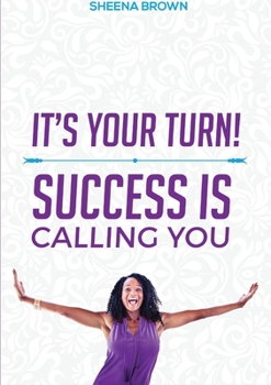 Paperback It's Your Turn! Success Is Calling You Book