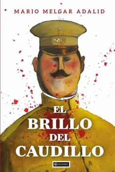 El brillo del caudillo (Spanish Edition)