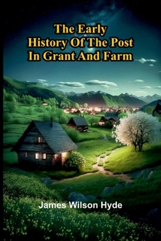Paperback The Early History Of The Post In Grant And Farm Book