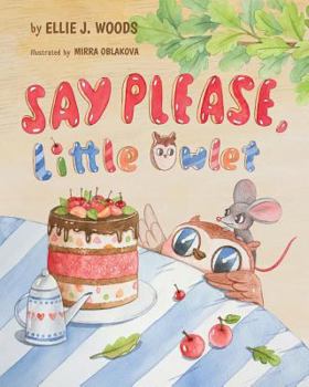 Paperback Say Please, Little Owlet: (Children's book about the Little Owlet Who Learns Manners, Rhyming Kids book, Bedtime Story, Picture Books, Ages 3-5, Book