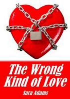 Paperback The Wrong Kind of Love Book