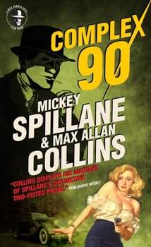 Mike Hammer - Complex 90 - Book #18 of the Mike Hammer