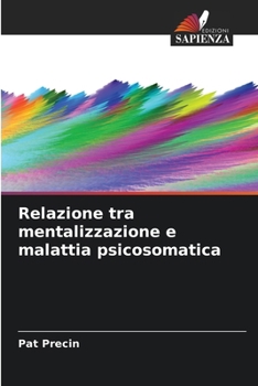 Paperback Relazione tra mentalizzazione e malattia psicosomatica [Italian] Book