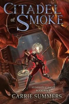 Citadel of Smoke - Book #4 of the Stonehaven League