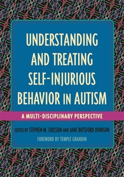 Paperback Understanding and Treating Self-Injurious Behavior in Autism: A Multi-Disciplinary Perspective Book