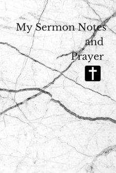 Paperback My Sermon Notes and Prayer: A Christian Workbook To Record - Bible Notebook & Journal For Audlt, Teen -Sermon Notes and Reflection on more than 10 Book