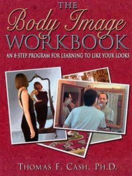 Paperback The Body Image Workbook: An 8-Step Program for Learning to Like Your Looks Book
