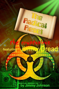 Paperback The Radical Reset: the cryptovirus: featuring Jimmy Dread Book