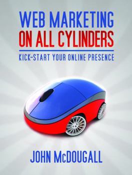 Paperback Web Marketing on All Cylinders: Kick-Start Your Online Presence Book