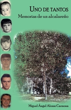 Uno de tantos: Memorias de un alcalareño