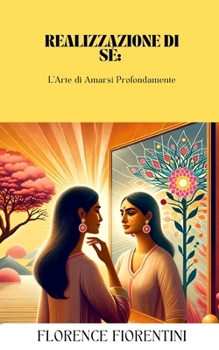 Paperback Realizzazione di Sé: L'Arte di Amarsi Profondamente [Italian] Book