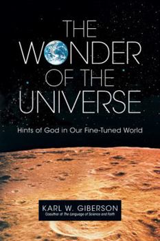 Paperback The Wonder of the Universe: Hints of God in Our Fine-Tuned World Book