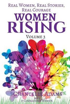 Paperback Women Rising Volume 3: Real Women, Real Stories, Real Courage Book