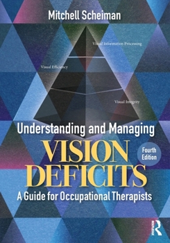 Paperback Understanding and Managing Vision Deficits: A Guide for Occupational Therapists Book