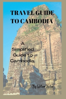 Paperback Travel Guide to Cambodia: A Simplified Guide To Cambodia Book