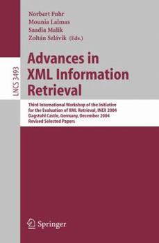 Paperback Advances in XML Information Retrieval: Third International Workshop of the Initiative for the Evaluation of XML Retrieval, Inex 2004, Dagstuhl Castle, Book