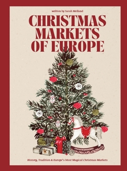 Christmas Markets of Europe: History, Tradition & Europe's Most Magical Christmas Markets
