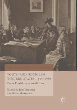 Youth and Justice in Western States, 1815-1950: From Punishment to Welfare - Book  of the World Histories of Crime, Culture and Violence