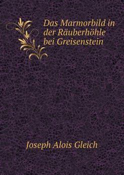 Paperback Das Marmorbild in der R?uberh?hle bei Greisenstein [German] Book
