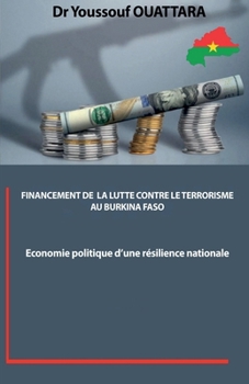 Financement de la Lutte Contre Le Terrorisme (French Edition)