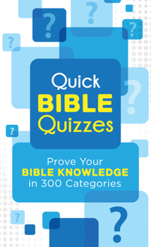 Paperback Quick Bible Quizzes: Prove Your Bible Knowledge in 300 Categories Book