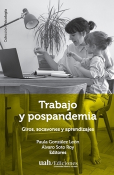 Trabajo y pospandemia: Giros, socavones y aprendizajes (Spanish Edition)