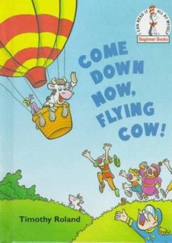 Hardcover Come Down Now, Flying Cow! Book