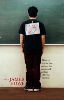 Hardcover 13: Thirteen Stories That Capture the Agony and Ecstasy of Being Thirteen Book