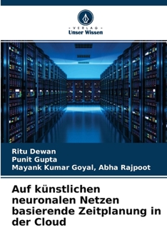 Paperback Auf künstlichen neuronalen Netzen basierende Zeitplanung in der Cloud [German] Book