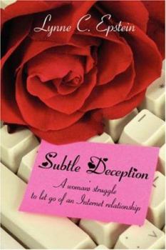 Paperback Subtle Deception: A woman's struggle to let go of an Internet relationship Book