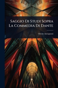 Paperback Saggio Di Studi Sopra La Commedia Di Dante [Italian] Book