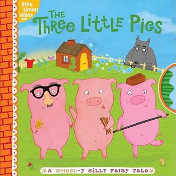 Hardcover The Three Little Pigs: A Wheel-Y Silly Fairy Tale Book