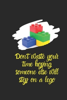 Don't waste time hoping someone else will step on a lego: A 90-day Gratitude Journal