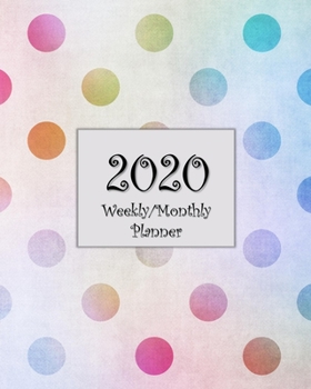 Paperback 2020 Weekly/Monthly Planner: Calendar Agenda Book - Colorful Polka Dots over Gray Design Book