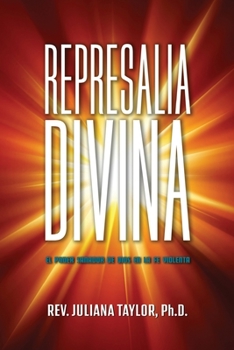 Paperback Represalia Divina: El poder sanador de Dios en la fe violenta [Spanish] Book