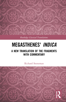 Hardcover Megasthenes' Indica: A New Translation of the Fragments with Commentary Book