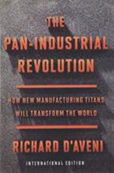 Paperback The Pan-Industrial Revolution: How New Manufacturing Titans Will Transform the World Book