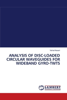 Paperback Analysis of Disc-Loaded Circular Waveguides for Wideband Gyro-Twts Book