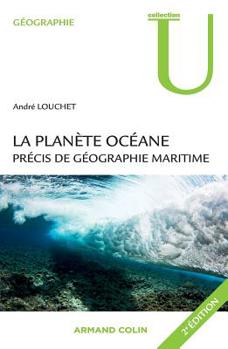 Paperback La planète océane - 2e édition - Précis de géographie maritime: Précis de géographie maritime [French] Book